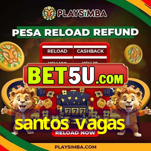 santos vagas